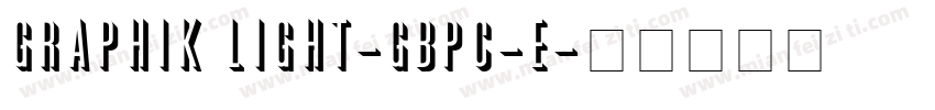Graphik Light-GBpc-E字体转换